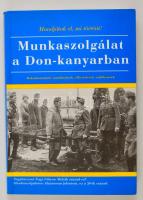 Munkaszolgálat a Don-kanyarban. Dokumentumok, tanulmányok, elbeszélések, emlékezések. Vál., szerk.: Rákos Imre - Verő Gábor. Bp., 2008, Ex Libris. Papírkötésben, jó állapotban.