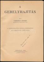 Várszegi József: Gerelyhajítás. Bp., 1940, A szerző. Kiadói papírkötés, képekkel illusztrált, jó áll...
