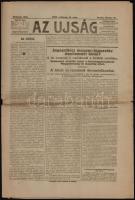 1919 Az Újság 1919. február 19-20., 27., 8+8+8 p. Benne a kor híreivel, közte a békekonferenciáról szóló és azzal kapcsolatos változások híreivel. Változó állapotban, szakadásokkal.