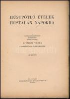 Z. Tábori Piroska: Húspótló ételek hústalan napokra. Hústalan étrendek az egész esztendőre. Összeáll...