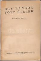 Egy lángon főtt ételek. Takarékos konyha. Bp., ,Singer és Wolfner,(Radó István-ny.), 78+2 p. Papírkö...