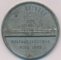 Ausztria 1873. "Ferenc József / Rotunda - Világkiállítás Bécs 1873" Zn emlékérem (33mm). S...