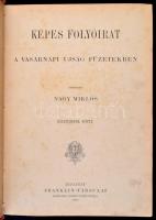 1894 Képes Folyóirat. A Vasárnapi Újság Füzetekben. Szerk.: Nagy Miklós. IX. kötet. I. kötet. Bp.,18...