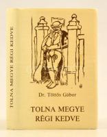 Dr. Töttős Gábor: Tolna megye régi kedve. Szekszárd, 1986, Szekszárdi Nyomda. Kiadói műbőr kötés, kiadói papír védőborítóban. Megjelent 1000 példányban.