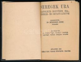 Dr. Mészáros János: Seregek ura. Katolikus honvédek ima-, énekes- és oktató-könyve. Bp., 1942, Római...