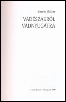 Borsos Balázs: Vadészakról vadnyugatra. Bp.,2000, Osiris. Kiadói papírkötés