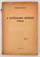 Bognár István (szerk.): A győzelmes repülés titkai. Bp.,1942, (Jövő-ny.) Kiadói papírkötésben, gerinc kissé hiányos