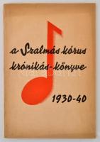 A Szalmás-kórus krónikás-könyve 1930-1940 (SZDP, Világosság Nyomda, Budapest, 1940. Kiadói kartonálásban, hibátlan állapotban.