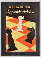 Dr. Gelenczei Emil: Így sakkoztok ti...Tanulmány a sakkvakságról. Bp., 1959. Sport. Újrakötve, az eredeti papírborító felhasználásával