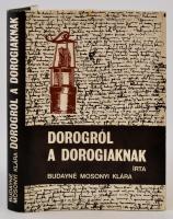 Buday Tiborné Mosonyi Klára: Dorogról a dorogiaknak. Dorog, 1972, Dorogi Nagyközségi Tanács. Kiadói egészvászon-kötés, kiadói papír védőborítóban. Megjelent 1500 példányban.