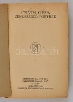 Csáth Géza zeneszerző portrék. . Első kiadás! Modern Könyvtár. 74. szám. Bp.,1911, Politzer Zsigmond és fia, 36+4 p. Korabeli sérült papír kötés