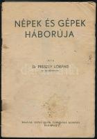 Preszly Lóránd, Dr. ny. csendőrezredes: Népek és gépek háborúja. Bp. [é.n.] Magyar Népművelők Társasága. 59p.. Számos szövegközti fényképpel illusztrálva.Borító nélkül