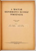 Bíró Sándor et al.: A magyar református egyház története. Bp., 1949, Kossuth. Kiadói félvászon-kötés...