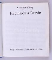 Csonkaréti Károly: Hadihajók a Dunán. Bp., 1980, Zrínyi. Kiadói egészvászon-kötésben, intézményi bél...