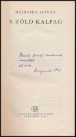 Hajduska István: A zöld kalpag. Bp.,1963, Magvető. Kiadói félvászon-kötés, kiadói szakadt papír védő...