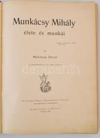 Malonyay Dezső: Munkácsy Mihály élete és munkái. Bp., 1898, Singer és Wolfner, (Hornyánszky-ny.), 8+...