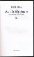 Kéki Béla: Az írás története. A kezdetektől a nyomdabetűig. Bp.,2002, Vincze. Kiadói kartonált papír...