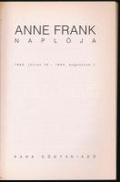 Anne Frank naplója. 1942. június 12-1944. augusztus 1. Fordította és magyarázó jegyzetekkel ellátta:...