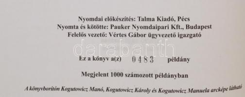 Kisari Balla György: Kogutowicz. Levelek, térképek. Bp., 2007, Szerzői kiadás,(Bp.,Pauker-ny.) Kiadó...