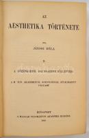 Jánosi Béla: Az aesthetika története I-III. kötet. Bp.,1899, MTA, VI+2+504+VI+2+553+VI+635 p. Kiadói...