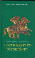 Bakay Kornél-Papp György: Lovasíjászat és őstörténet. Magyar Nyugat Történeti Kiskönyvtára 9. Vasszilvágy,2008, Magyar Nyugat Könyvkiadó.