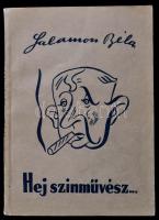 Salamon Béla: Hej, színművész!... Bp., 1956, Franklin-nyomda. Kiadói papírkötés, jó állapotban.  A szerző, Salamon Béla (1885-1965) által dedikált.