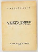 László Dezső: A siető ember. Tanulmányok a magyar múltból. Kolozsvár-Cluj, 1935, Erdélyi Fiatalok,(Gloria-ny.), 89+5 p. Kiadói szakadt papírkötésben, ceruzás aláhúzásokkal.