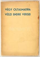 Vészi Endre: Végy oltalmadba. Vészi Endre versei. 1935, Szathmáryné Bánó Vilma. Kiadói papírkötés, a borítón kis folttal. Első kiadás. A szerző által dedikált példány. A szerző első megjelent kötete.