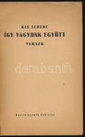 Kis Ferenc: Így vagyunk együtt. Versek. Kassák Lajos előszavával. Debrecen,(1931), Korvin-ny. Kiadói...