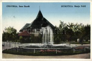 Palics, Palic (Szabadka, Subotica); fürdő, szökőkút / Banja Palic / spa, bathing hall, fountain