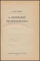 Z. Gács György: A festészet technológiája. Bp.,1954, Képzőművészeti Alap. Kiadói kopottas félvászon-...