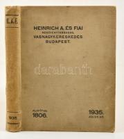 1935 Heinrich A. és Fiai Rt. Vasnagykereskedés (Heinrich-udvar) árjegyzéke. 1935. július.  Bp., 4+373 p. Kiadói egészvászon-kötés, kissé kopott, foltos borítóval, kissé sérült gerinccel, kissé laza fűzéssel.