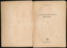 Szederjei Ákos: A vad etetése, óvása, befogása. Bp.,1963, Mezőgazdasági, 198+2 p.+XLIV t.Kiadói papí...