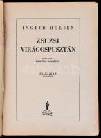 Ingrid Holsen: Zsuzsi Virágospusztán. Átdolgozta Kertész Erzsébet. Pályi Jenő rajzaival. Bp., 1942,N...
