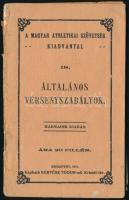 A Magyar Athletikai Szövetség kiadványai 18.: Általános versenyszabályok. Bp., 1911, Kertész Tódor. Tűzött papírkötésben, jó állapotban.