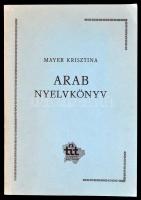 Mayer Krisztina: Arab nyelvkönyv. Bp.,[1984],TIT Budapesti Szervezete. Kiadói papírkötés. Megjelent 800 példányban.
