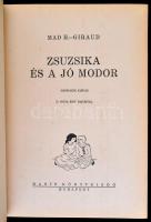 Mad H.-Giraud: Zsuzsika és a jó madár. D. Róna Emy rajzaival. Fordította: Erdélyi Elly.  Bp.,1941, D...