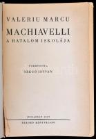 Valeriu Marcu: Machiavelli. A hatalom iskolája. Fordította: Szegő István. Bp.,1937, Rekord. Átkötött modern egészvászon-kötés, egy lap kijár.