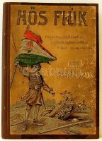 1911Rákosi Viktor: Hős fiúk Mühlbeck Károly rajzaival Signer és Wolfner kiadása