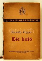 1944 Karinthy Frigyes: Két hajó, Signer és Wolfner (a gerinc sérült)