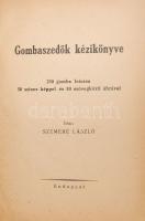 cca 1940 Szemere László: Gombaszedők kézikönyve 50 színes képpel