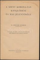 Molnár Kálmán:: A Szent Korona-tan kifejlődése és mai jelentősége. Pécs, 1927. Dunántúl Egyet. Ny. [...