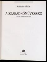 Kiszely Gábor: A szabadkőművesség. História, titkok, szertartások. Bp., 1999, Korona Kiadó. Kiadói k...