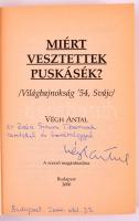Végh Antal: Miért vesztettek Puskásék? (Világbajnokság '54 Svájc.) Bp.,2000,Szerzői kiadás. Kia...
