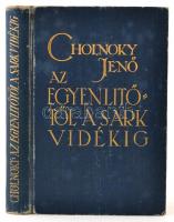 Dr. Cholnoky Jenő: Az egyenlítőtől a sarkvidékig. Bp.,1930,Singer és Wolfner. Fekete-fehér fotókkal illusztrált. Kiadói aranyozott egészvászon-kötés, kopott borítóval.