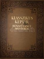 1928 Klasszikus képtár Rennaisance mesterek 60 festmény és elemző-magyarázó szövegek nagy alakú albumban