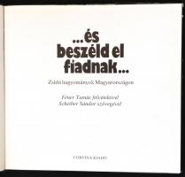 Vegyes judaikai könyv tétel, 6 db: 

Féner Tamás-Scheiber Sándor: ... és beszéld el fiadnak...Zsid...