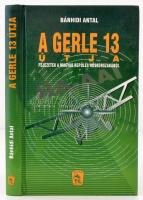 Bánhidi Antal: A Gerle-13 útja. Fejezetek a magyar repülés hőskorszakából. Bp., 2002. Zeusz. Kiadói kartonálásban