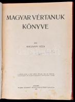 Kacziány Géza: Magyar vértanuk könyve. A szöveg képei a gróf Kreith Béla-féle 1848-49-i ereklye gyűj...