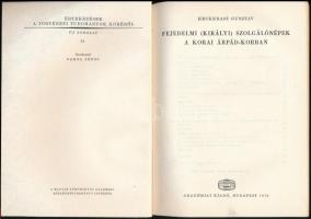 Heckenast Gusztáv: Fejedelmi (királyi) szolgálónépek a korai Árpád-korban. Értekezések a történeti t...